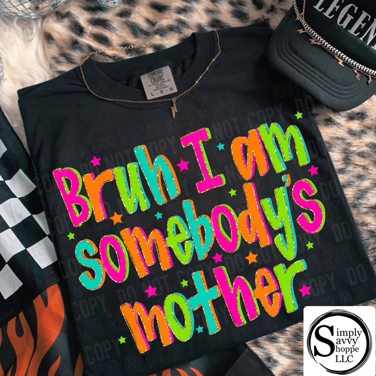 Bruh I am Somebody's Mother